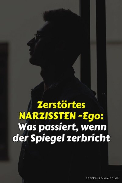 Was passiert wenn ein Narzisst zerbricht? Hinter die Kulissen des psychologischen Zusammenbruchs blicken